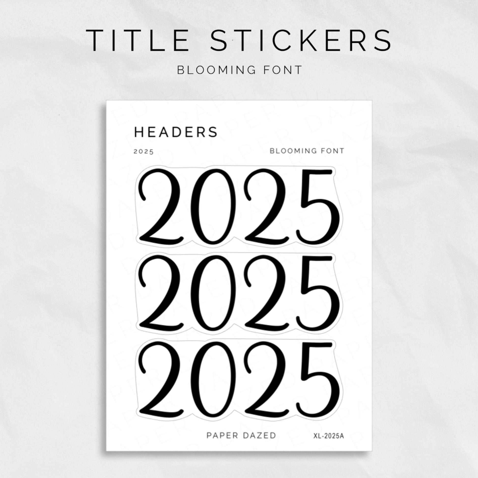 2025 title header stickers in blooming font for planners and journals. matte transparent stickers by paper dazed