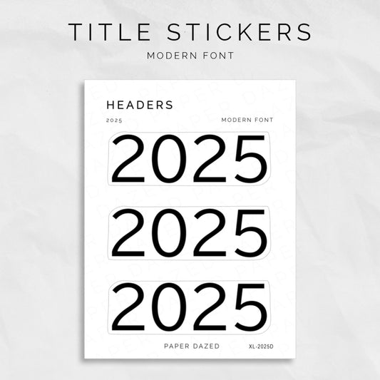 2025 title header stickers in modern font for planners and journals. matte transparent stickers by paper dazed